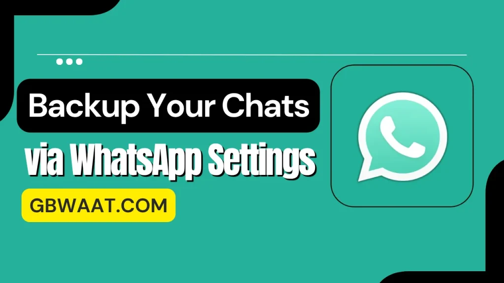 Backup Your Chats via WhatsApp Settings