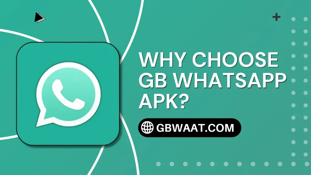 Why Choose GB WhatsApp APK